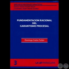 BREVIARIOS PROCESALES GARANTISTAS - Volumen 3 - LA GARANTA CONSTITUCIONAL DEL PROCESO Y EL ACTIVISMO JUDICIAL - Director: ADOLFO ALVARADO VELLOSO - Ao 2011